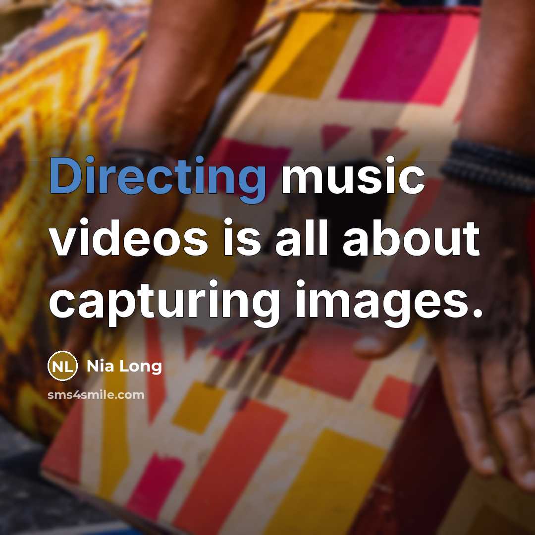 “Directing music videos is all about capturing images.” quote by Nia Long