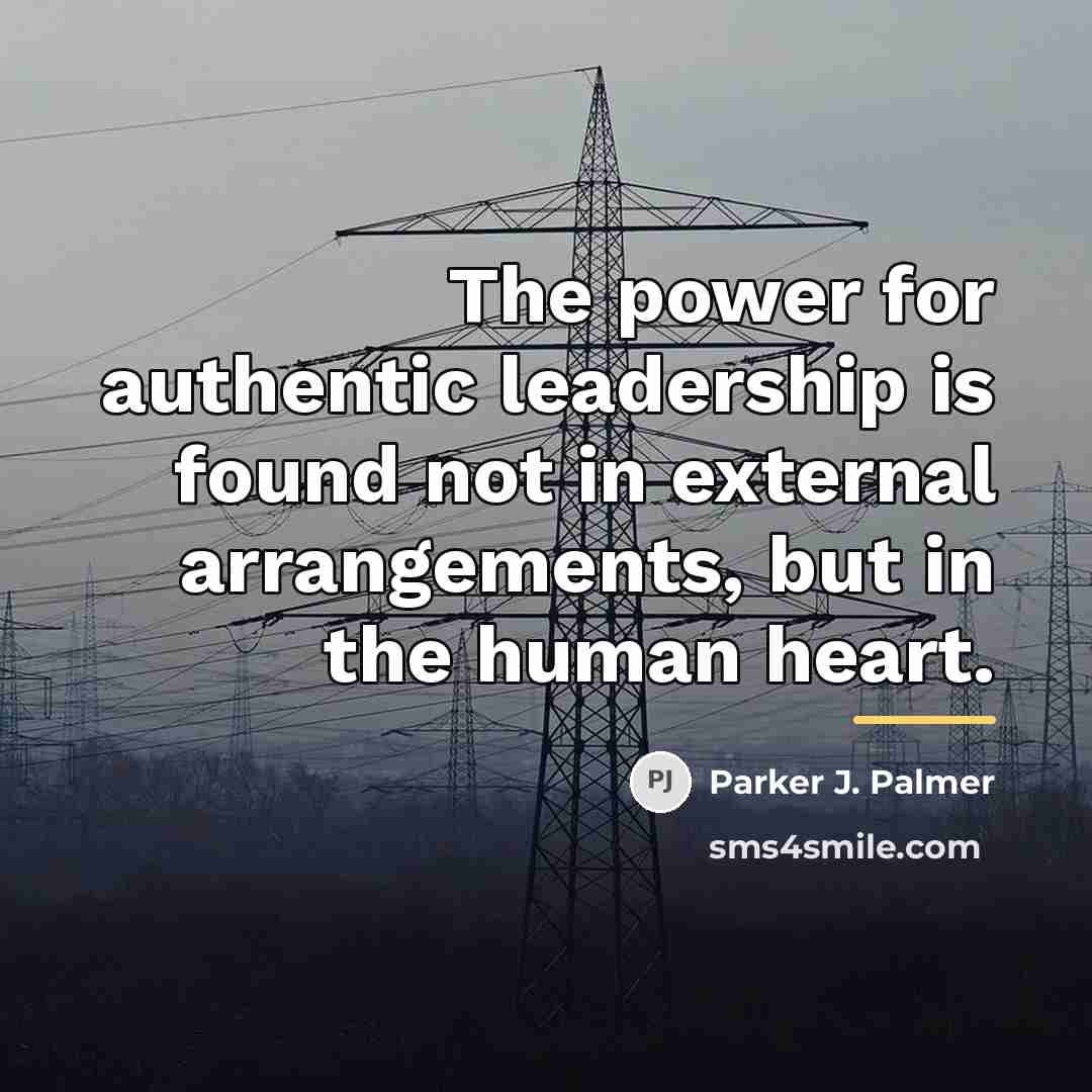 “The power for authentic leadership is found not in external…” quote by Parker J. Palmer
