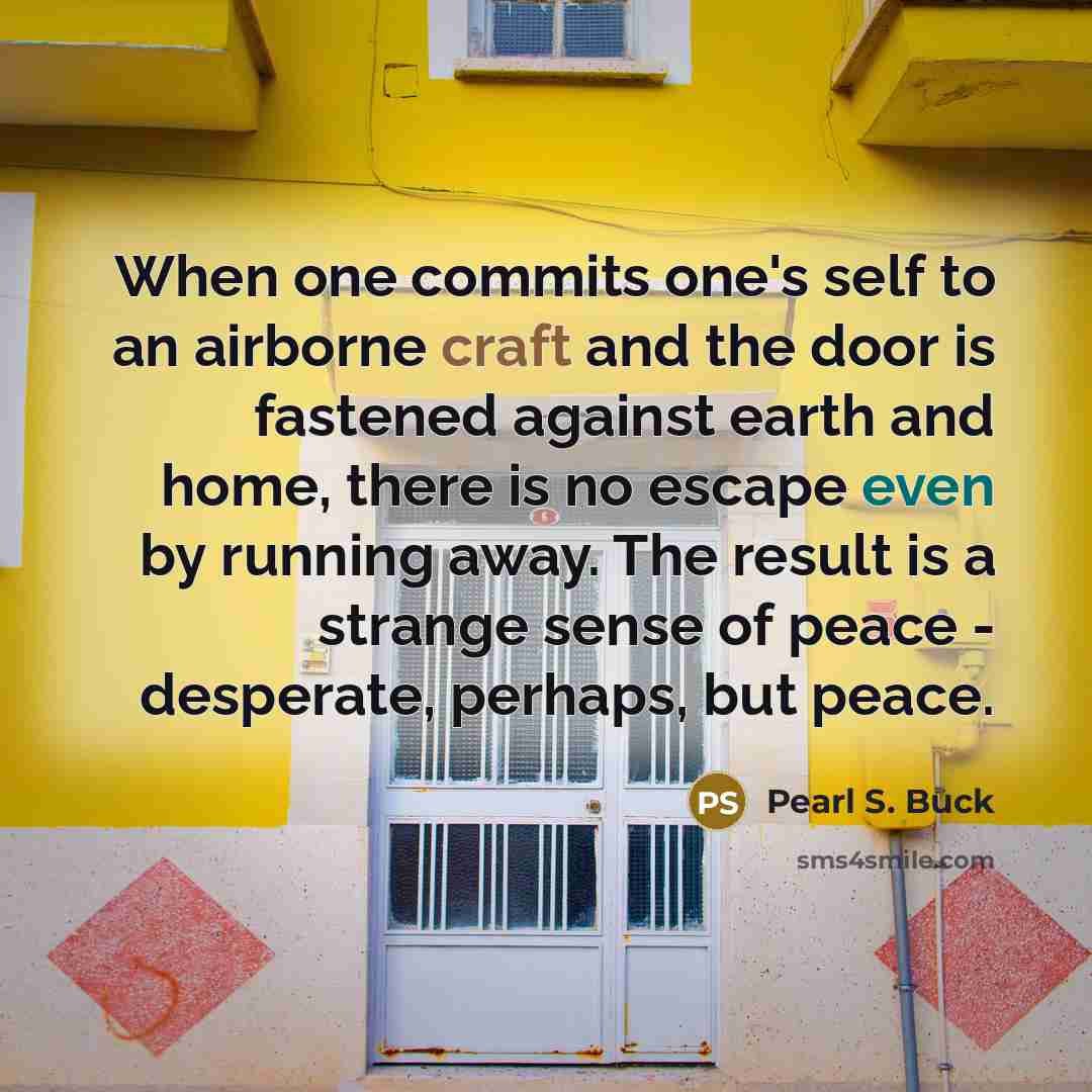 “When one commits one's self to an airborne craft and…” quote by Pearl S. Buck