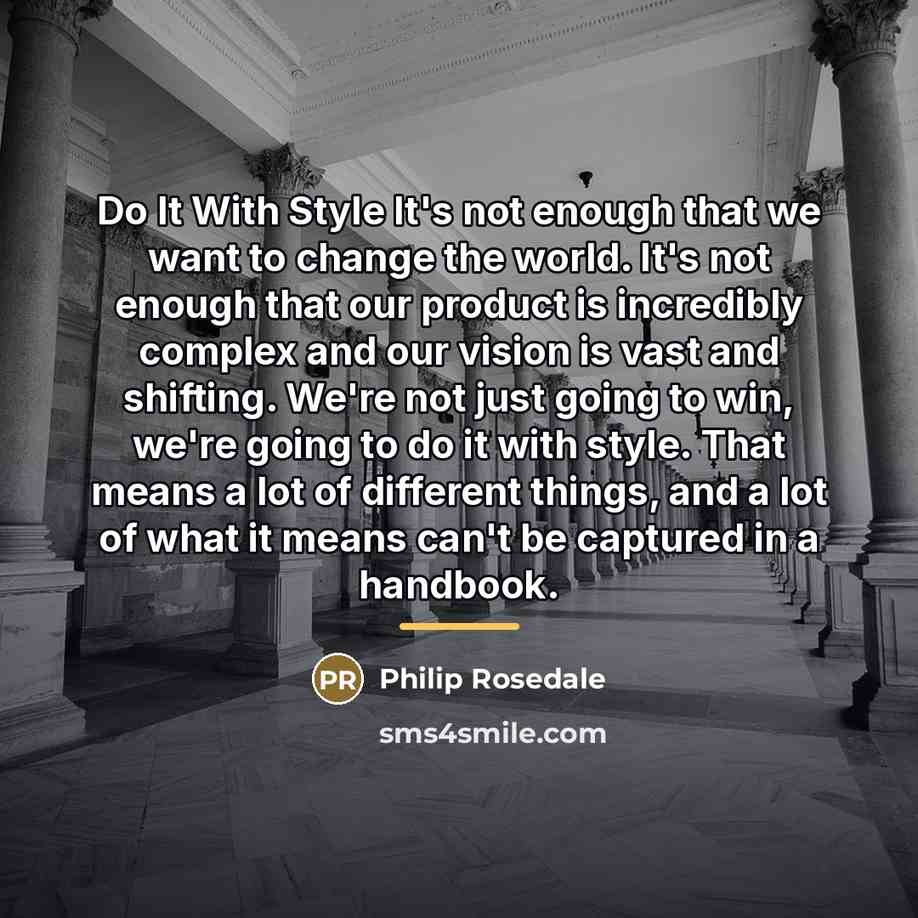 “Do It With Style It's not enough that we want…” quote by Philip Rosedale