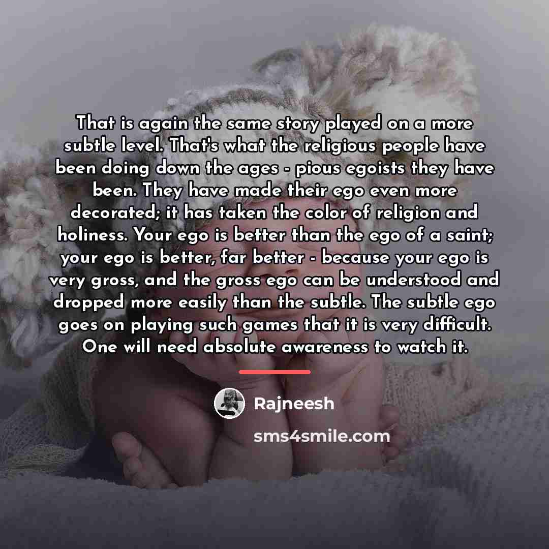 “That is again the same story played on a more…” quote by Rajneesh