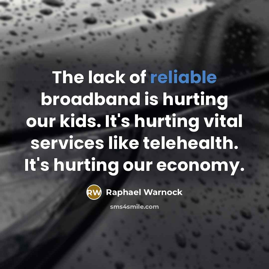 “The lack of reliable broadband is hurting our kids. It's…” quote by Raphael Warnock