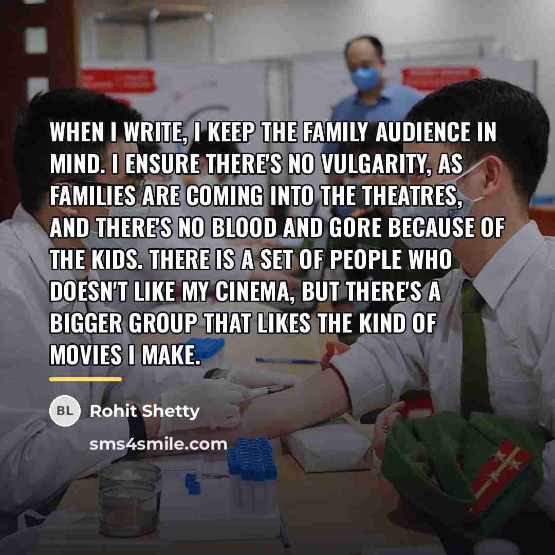 “When I write, I keep the family audience in mind.…” quote by Rohit Shetty