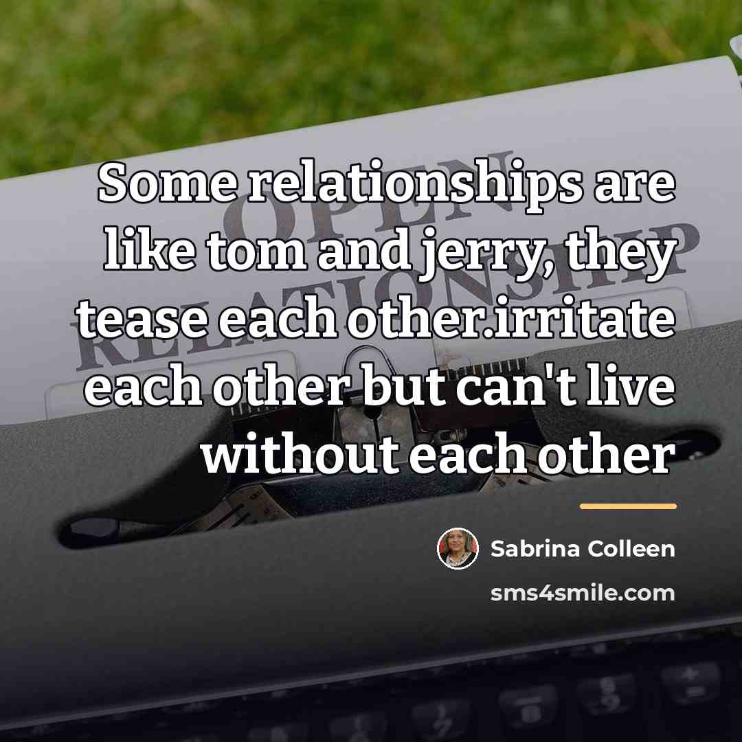 “Some relationships are like tom and jerry, they tease each…” quote by Sabrina Colleen