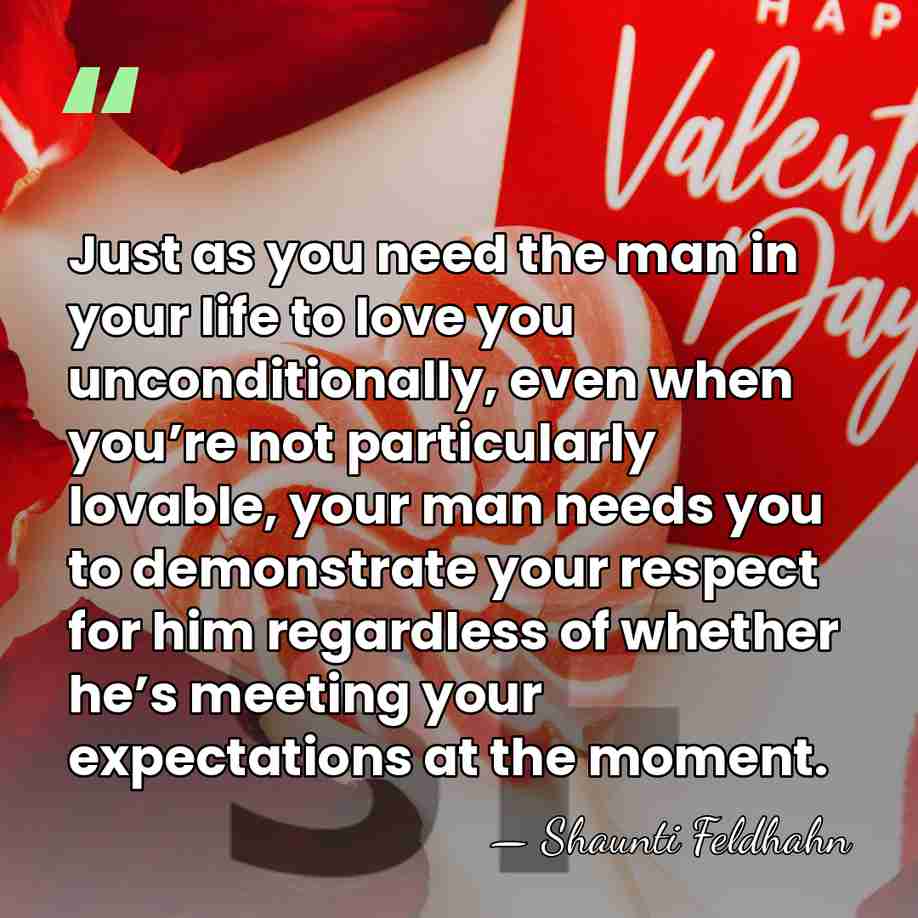 Just as you need the man in your life to love you&hellip; - Shaunti Feldhahn