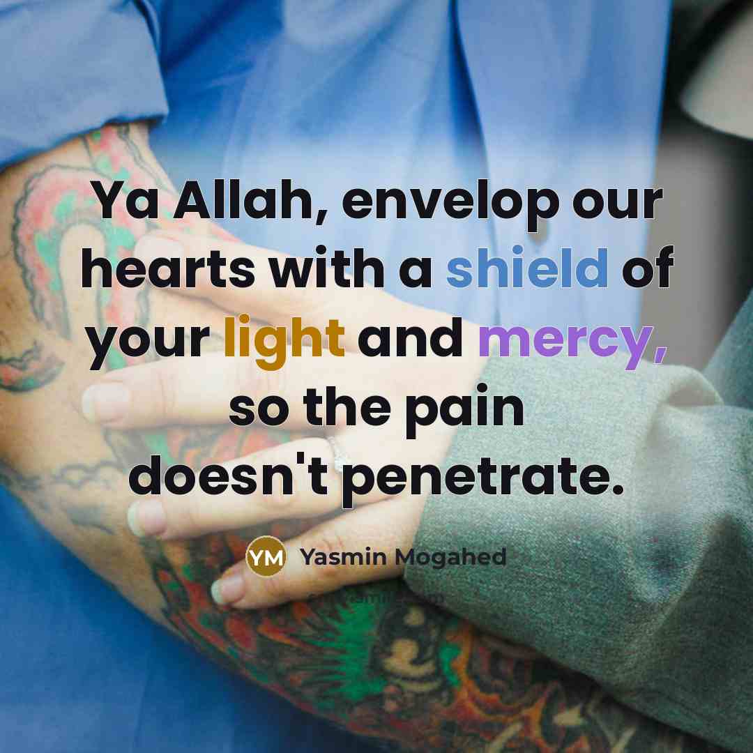 “Ya Allah, envelop our hearts with a shield of your…” quote by Yasmin Mogahed
