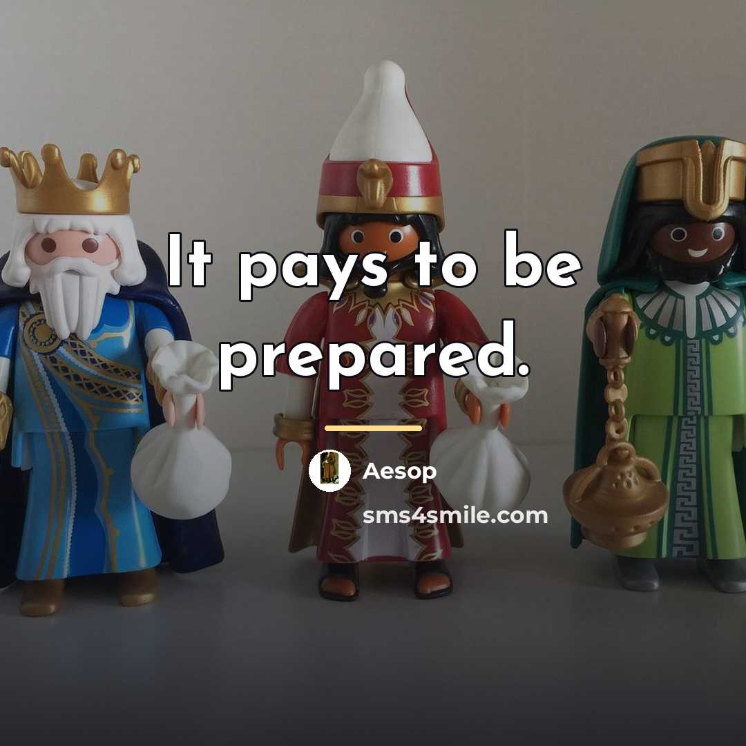 “It pays to be prepared.…” quote by Aesop