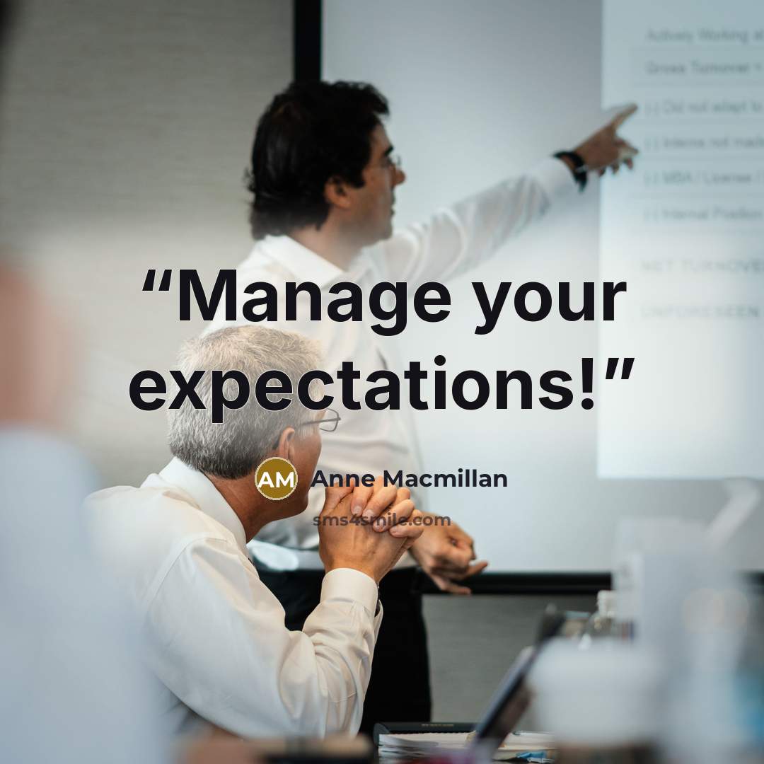 “Manage your expectations!” quote by Anne Macmillan