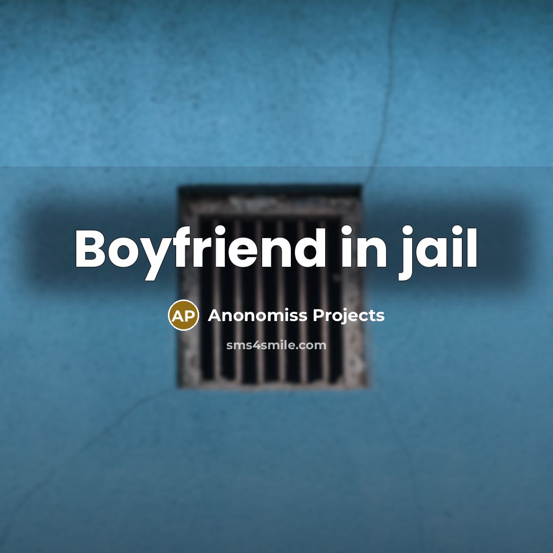 “Boyfriend in jail” quote by Anonomiss Projects
