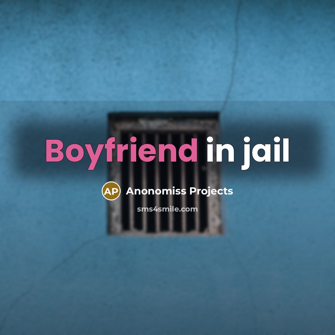 “Boyfriend in jail” quote by Anonomiss Projects
