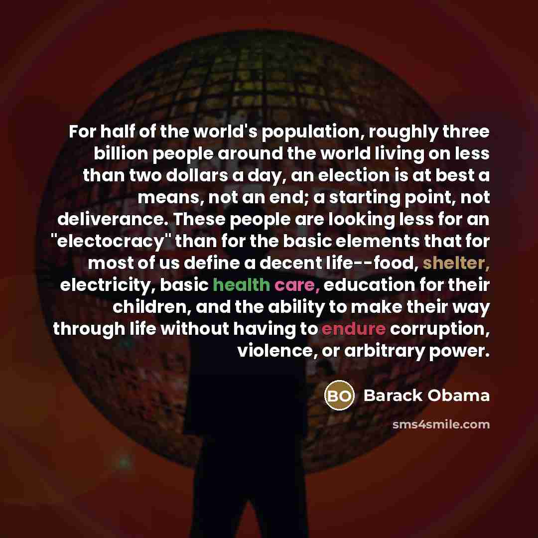 “For half of the world's population, roughly three billion people…” quote by Barack Obama