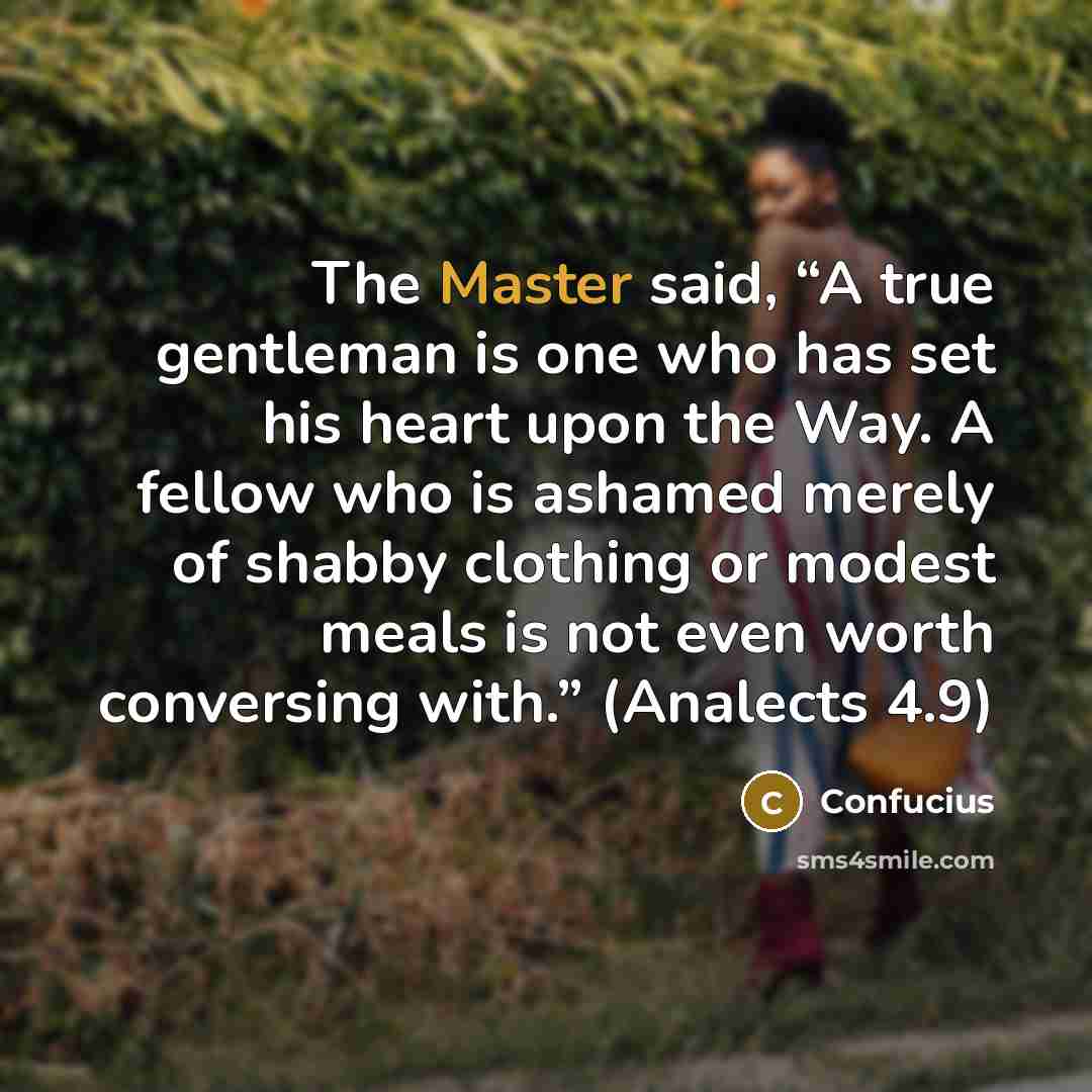 “The Master said, “A true gentleman is one who has…” quote by Confucius