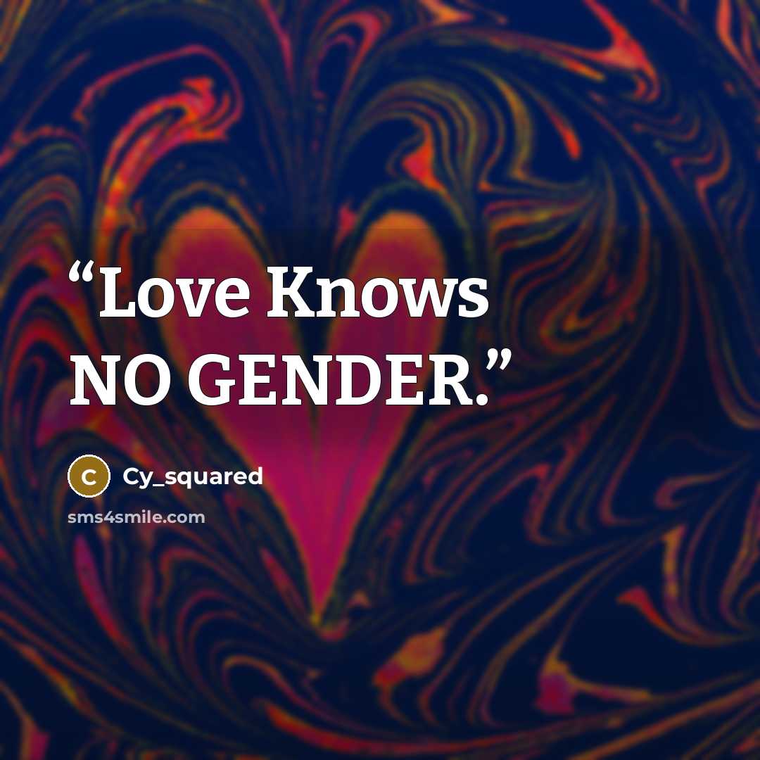“Love Knows NO GENDER.” quote by Cy_squared