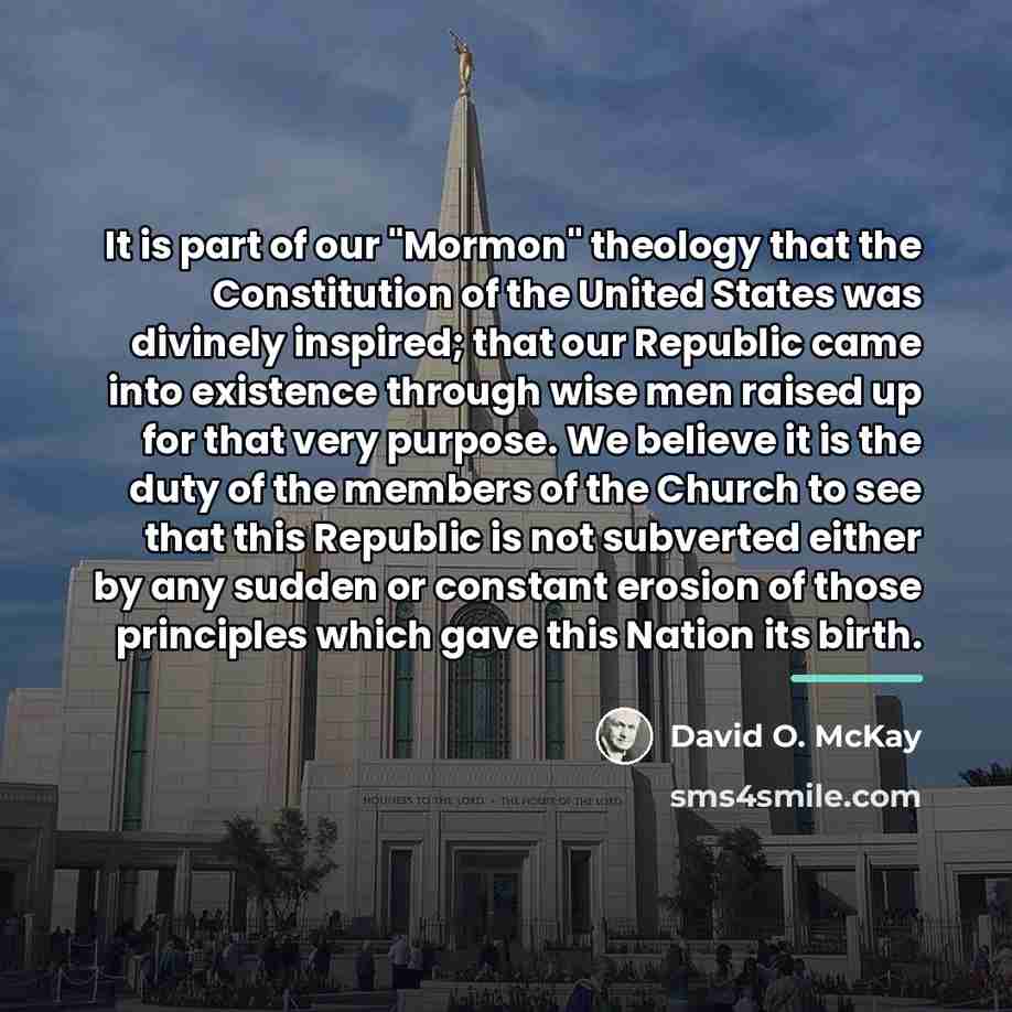 “It is part of our "Mormon" theology that the Constitution…” quote by David O. McKay