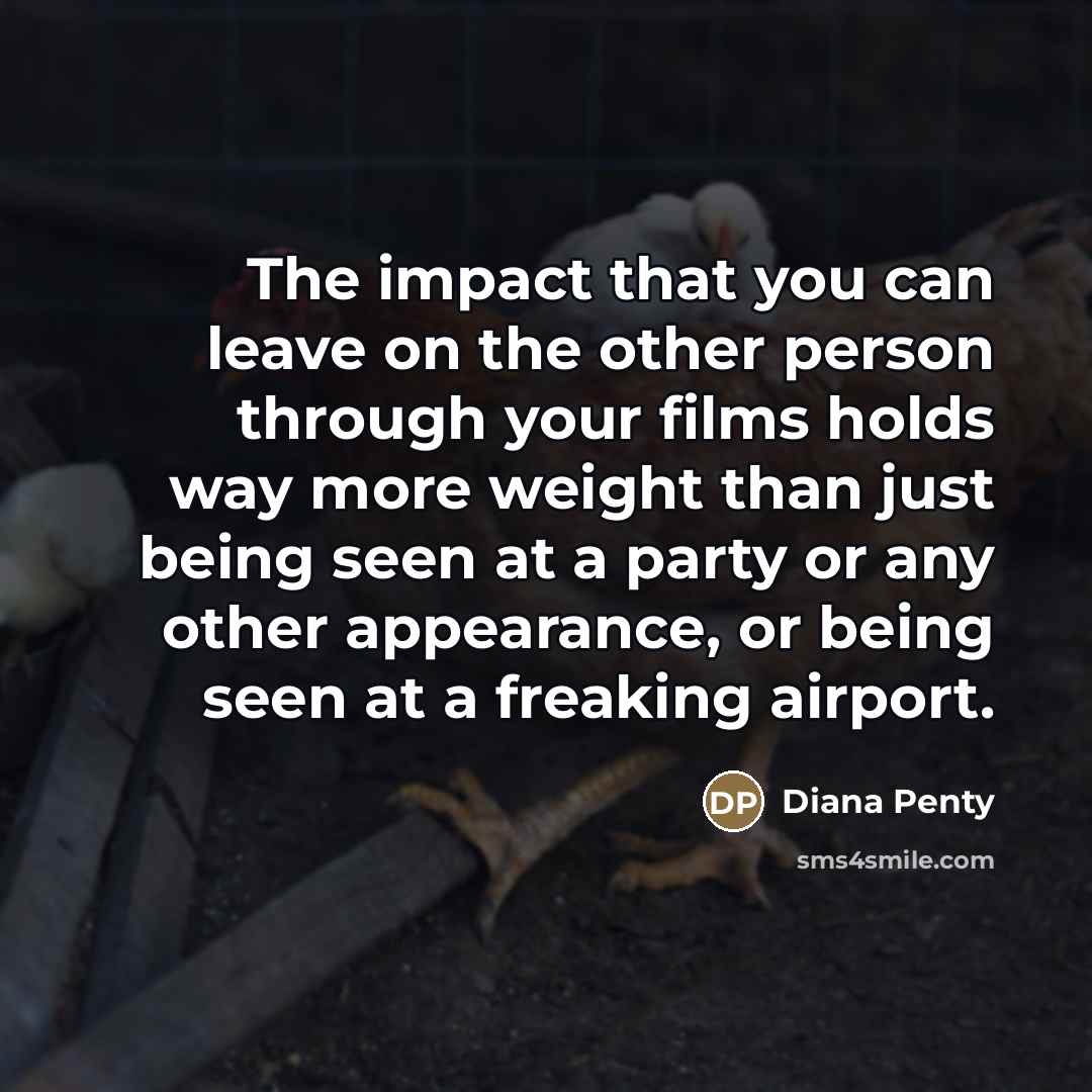 “The impact that you can leave on the other person…” quote by Diana Penty