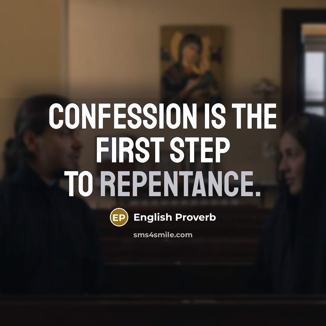 “Confession is the first step to repentance.…” quote by English Proverb