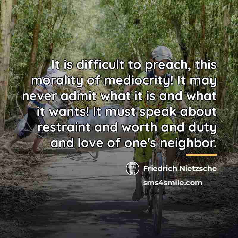 “It is difficult to preach, this morality of mediocrity! It…” quote by Friedrich Nietzsche