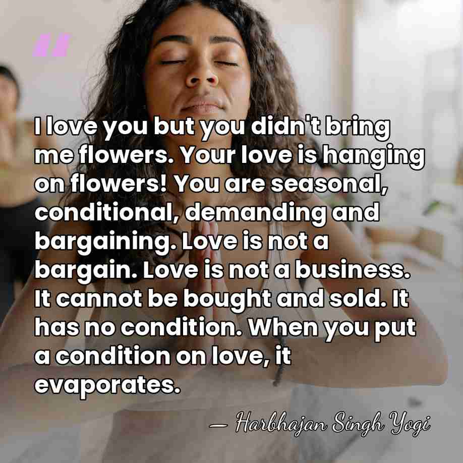 I love you but you didn't bring me flowers. Your love is&hellip; - Harbhajan Singh Yogi