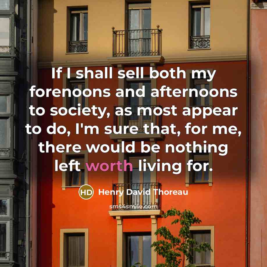 “If I shall sell both my forenoons and afternoons to…” quote by Henry David Thoreau