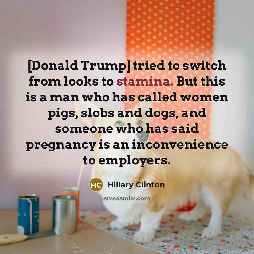 “[Donald Trump] tried to switch from looks to stamina. But…” quote by Hillary Clinton