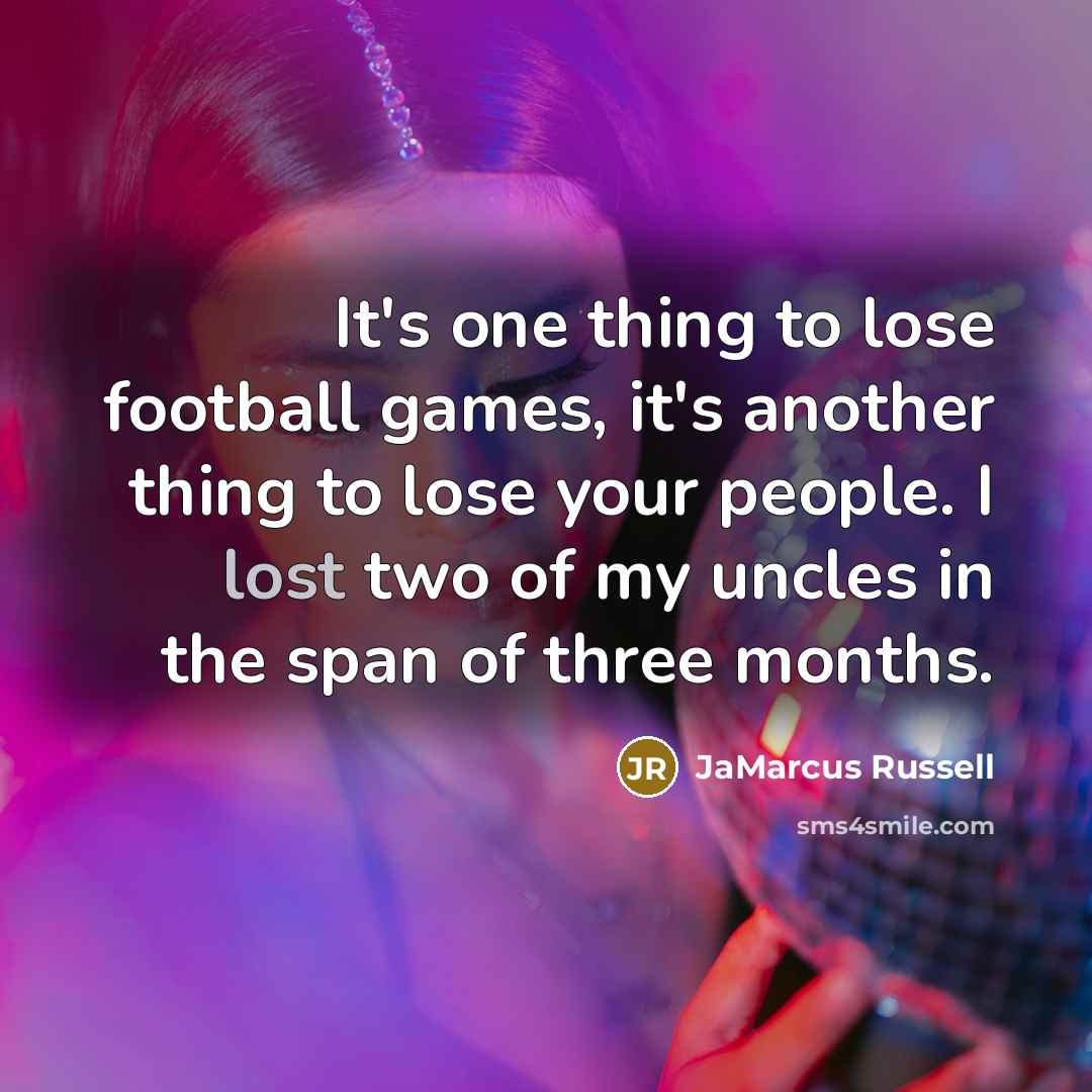 “It's one thing to lose football games, it's another thing…” quote by JaMarcus Russell