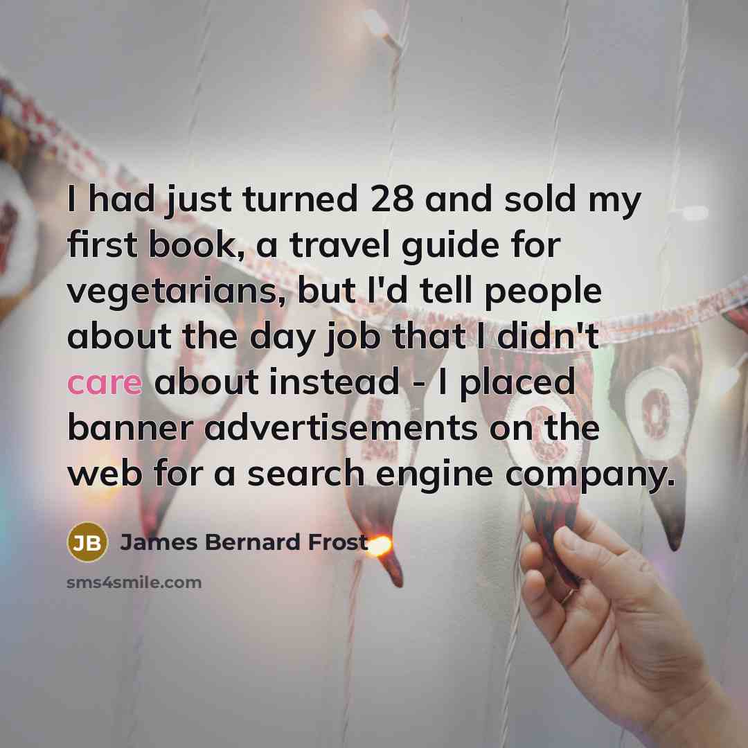 “I had just turned 28 and sold my first book,…” quote by James Bernard Frost
