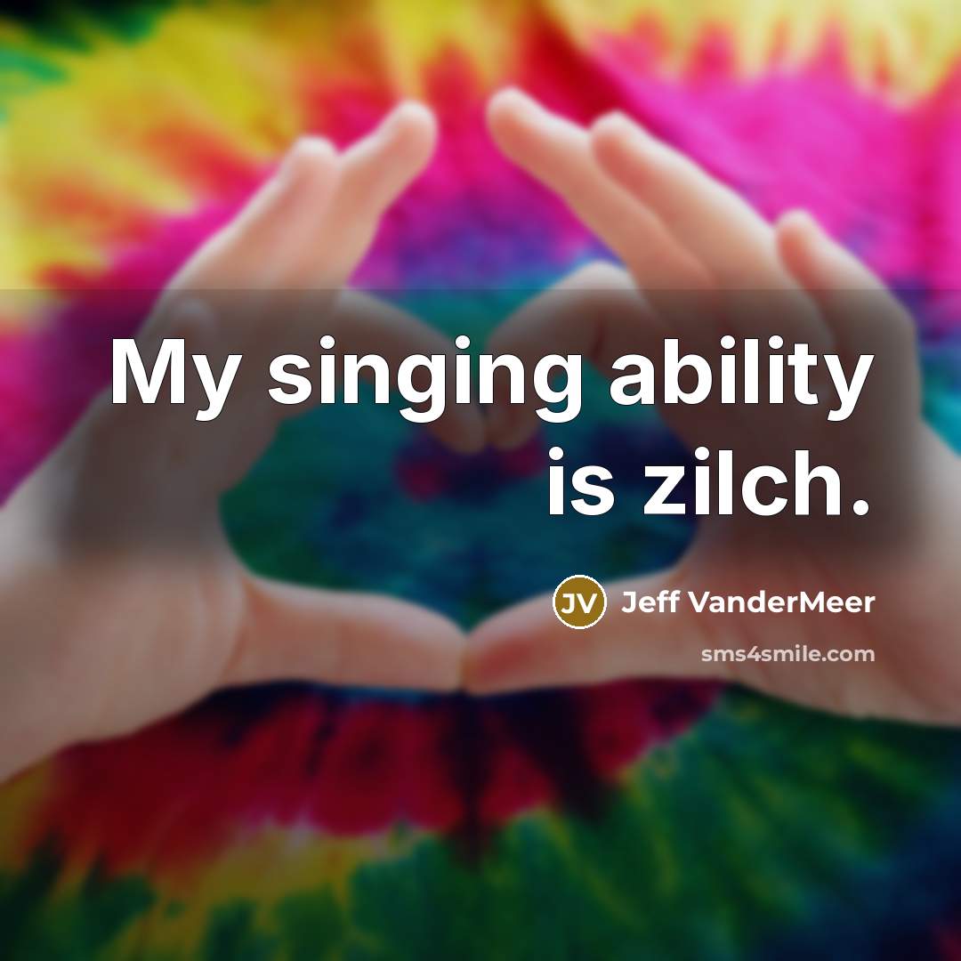 “My singing ability is zilch.…” quote by Jeff VanderMeer