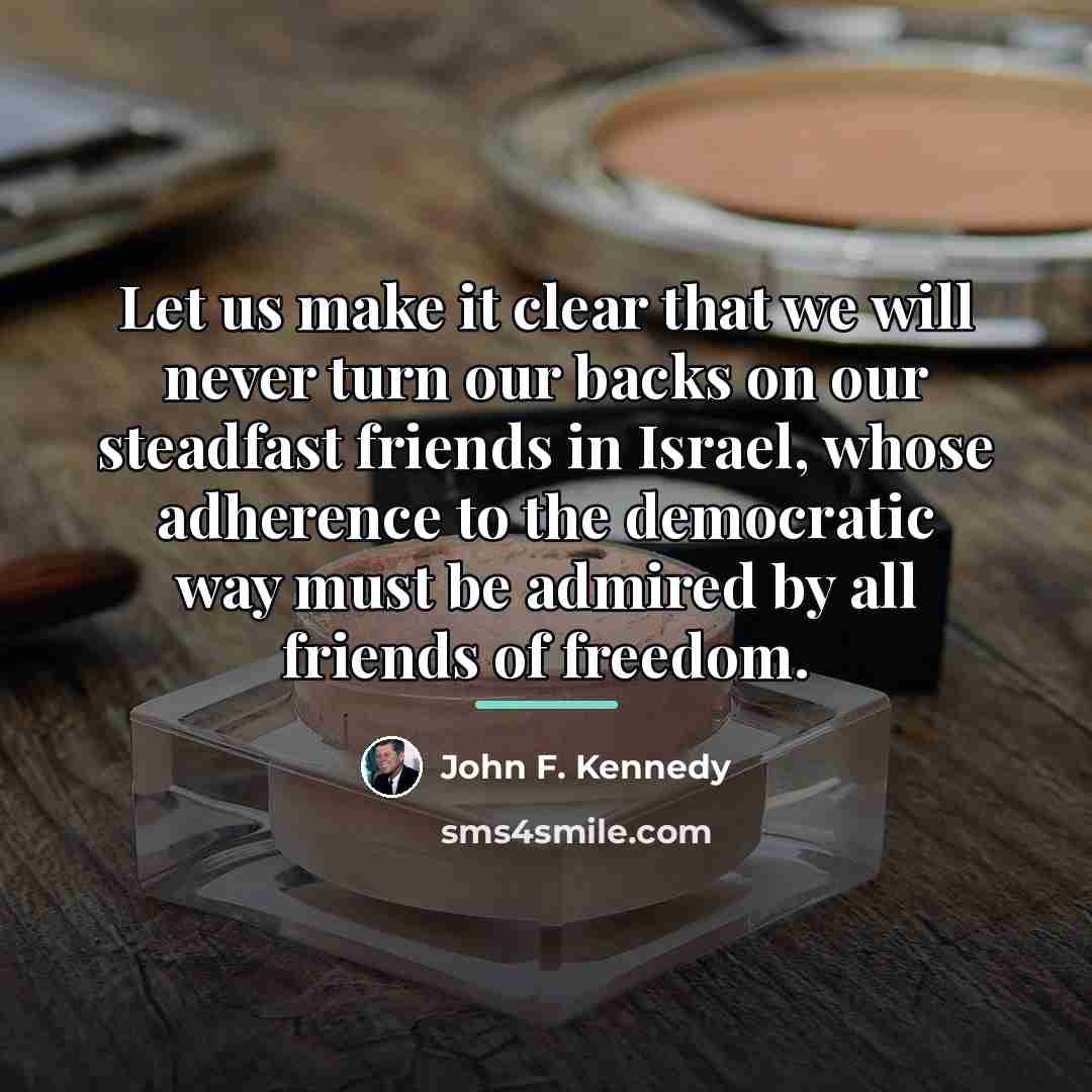 “Let us make it clear that we will never turn…” quote by John F. Kennedy