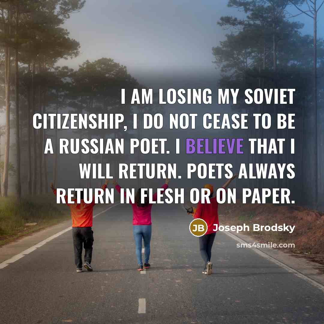 “I am losing my Soviet citizenship, I do not cease…” quote by Joseph Brodsky