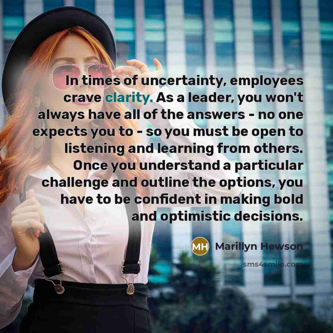 “In times of uncertainty, employees crave clarity. As a leader,…” quote by Marillyn Hewson