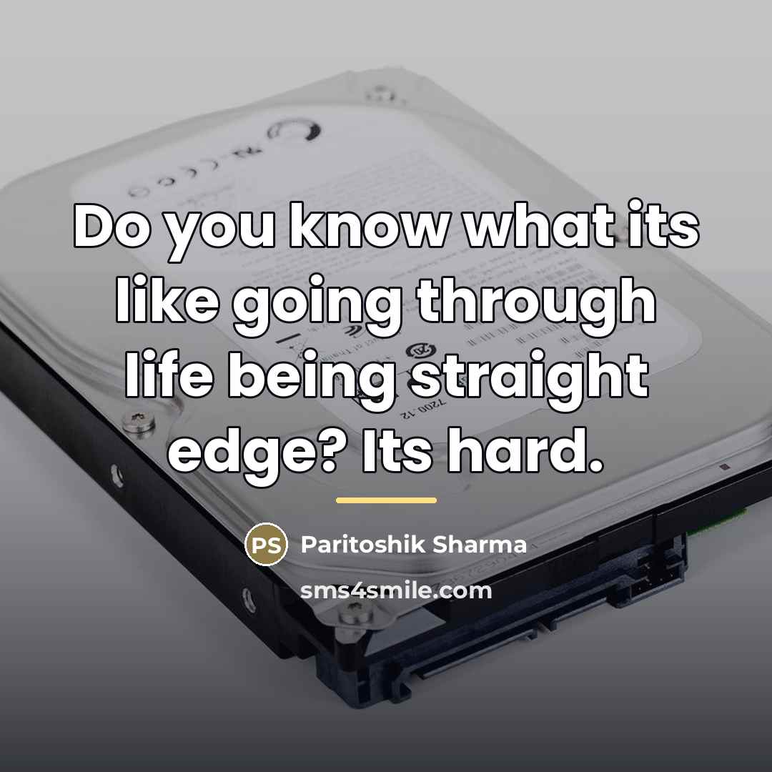 “Do you know what its like going through life being…” quote by Paritoshik Sharma