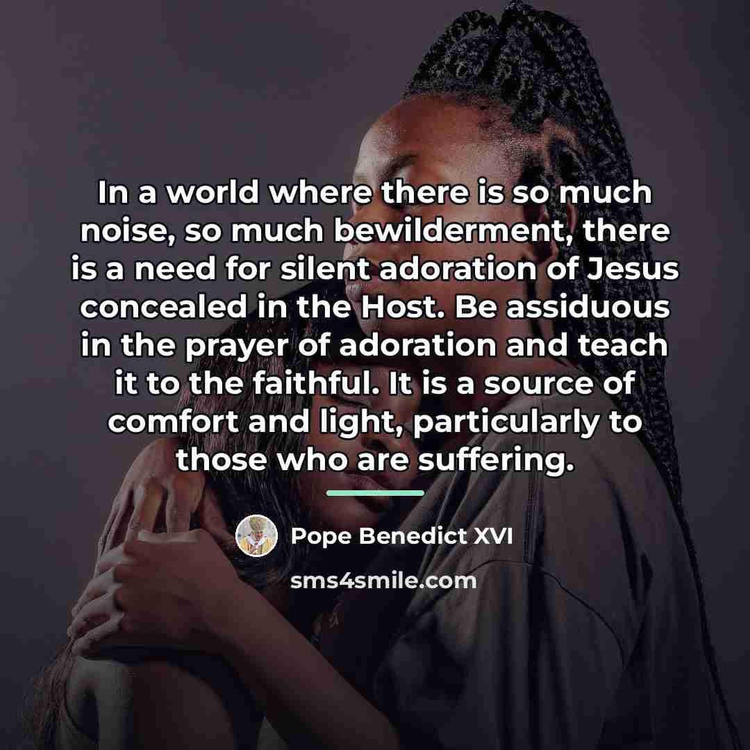 “In a world where there is so much noise, so…” quote by Pope Benedict XVI