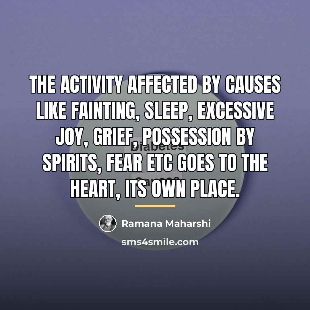 “The activity affected by causes like fainting, sleep, excessive joy,…” quote by Ramana Maharshi