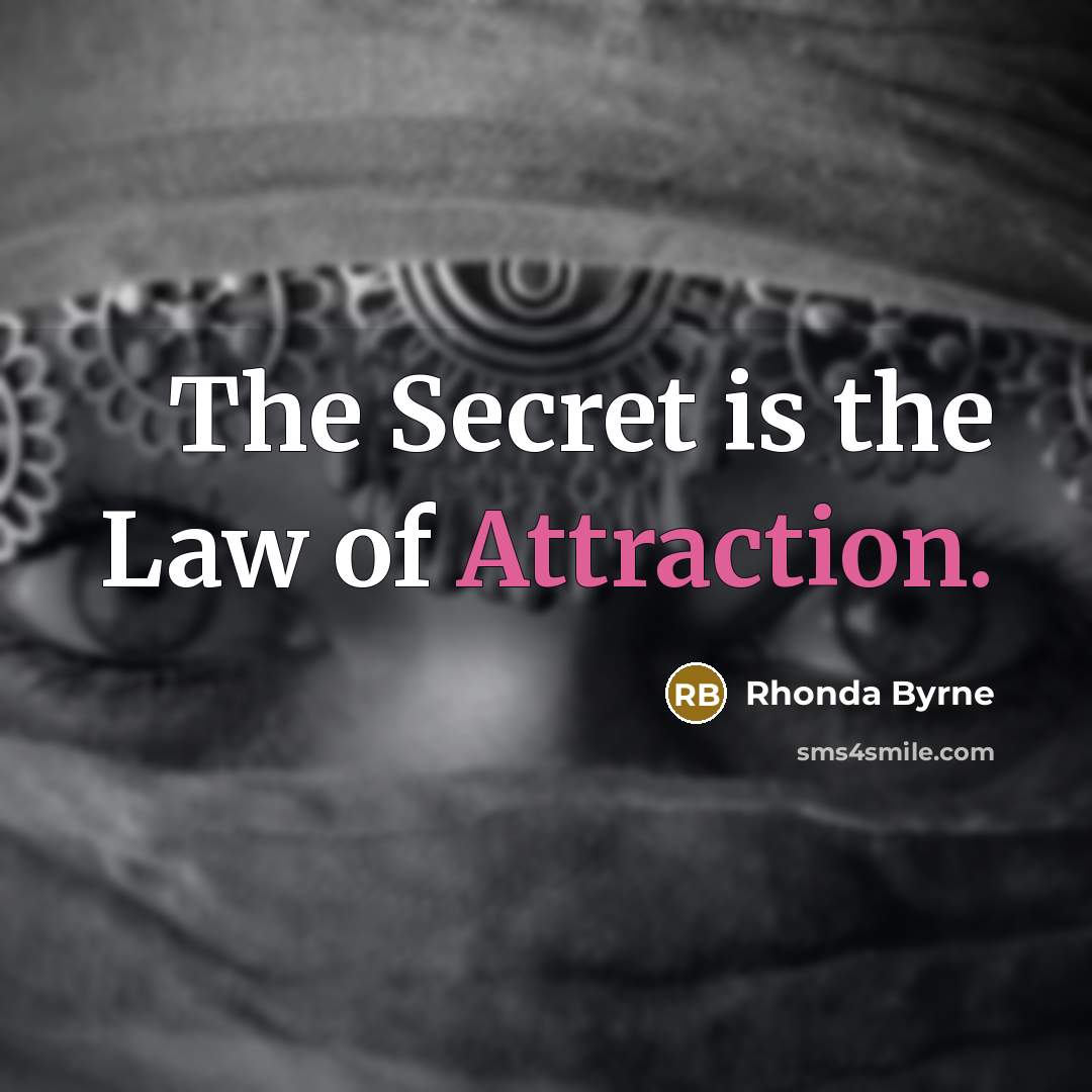 “The Secret is the Law of Attraction.…” quote by Rhonda Byrne