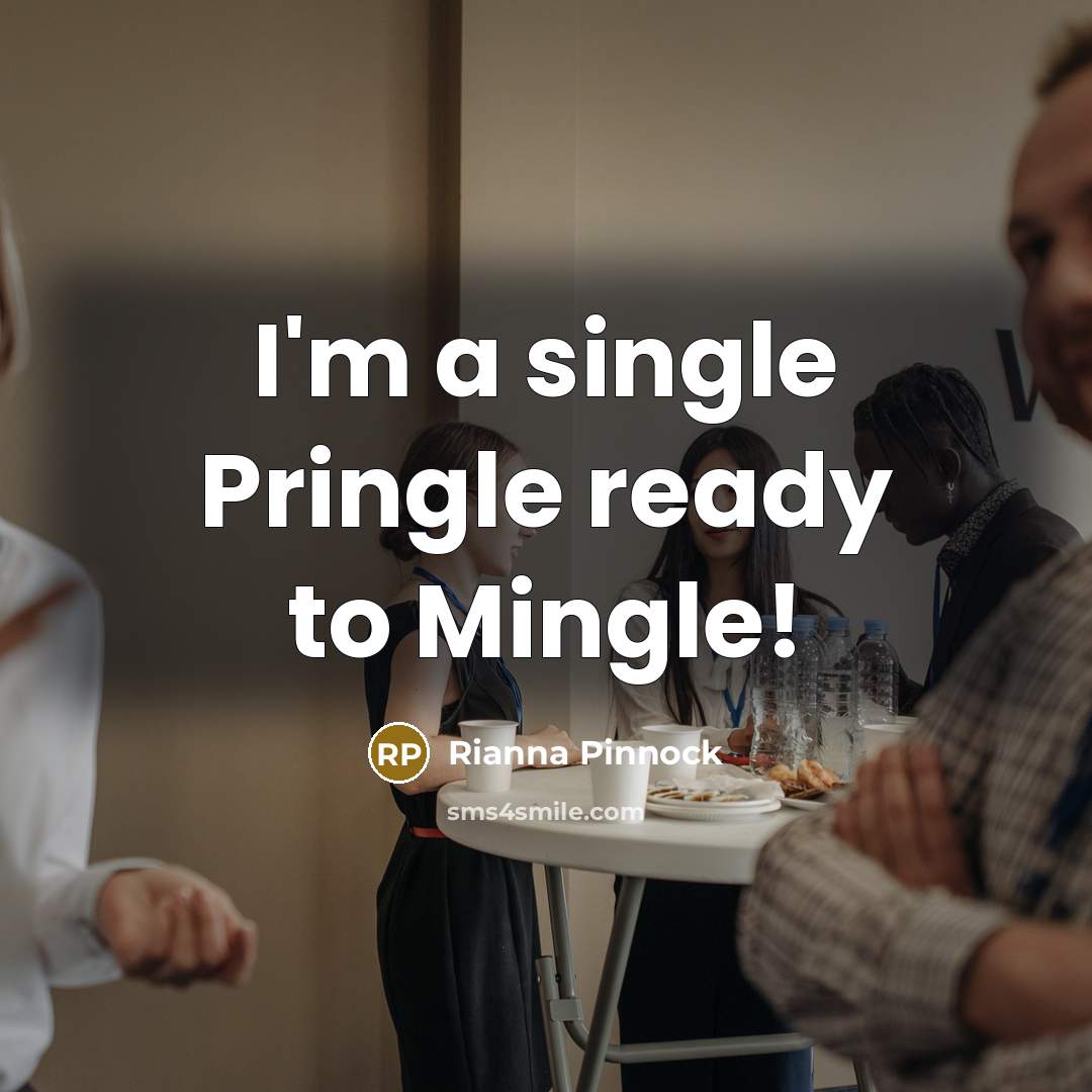 “I'm a single Pringle ready to Mingle!…” quote by Rianna Pinnock