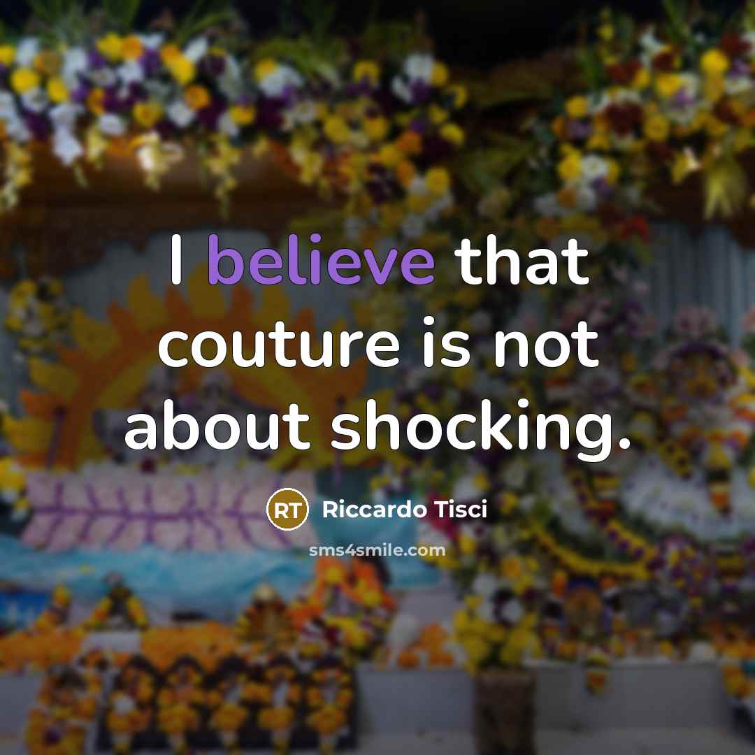 “I believe that couture is not about shocking.…” quote by Riccardo Tisci