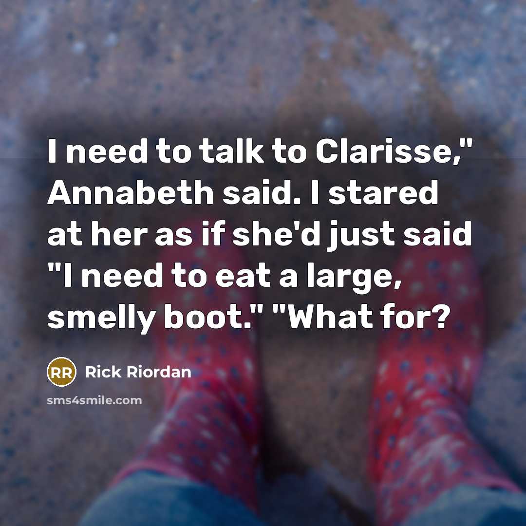 “I need to talk to Clarisse," Annabeth said. I stared…” quote by Rick Riordan