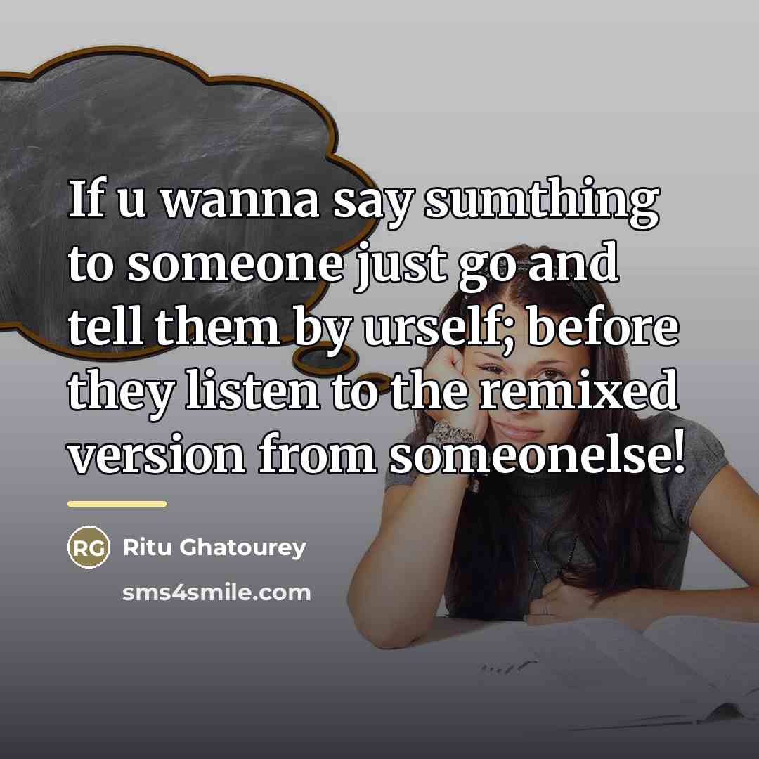 “If u wanna say sumthing to someone just go and…” quote by Ritu Ghatourey