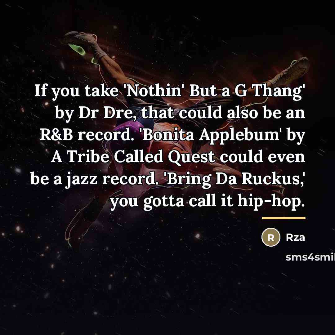 “If you take 'Nothin' But a G Thang' by Dr…” quote by Rza