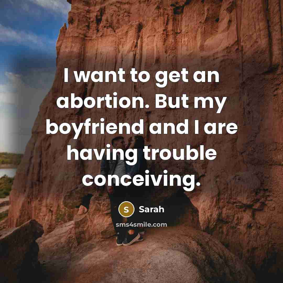 “I want to get an abortion. But my boyfriend and…” quote by Sarah