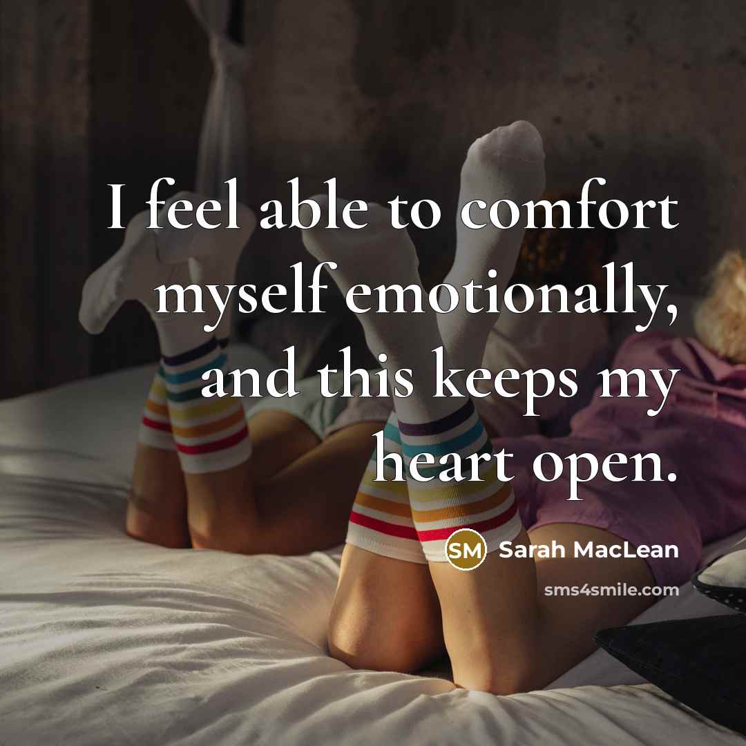 “I feel able to comfort myself emotionally, and this keeps…” quote by Sarah MacLean