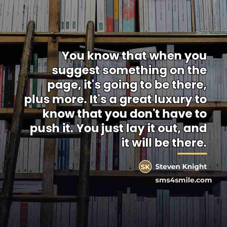 “You know that when you suggest something on the page,…” quote by Steven Knight