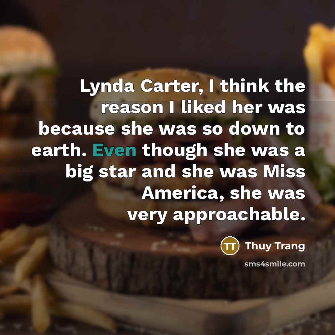 “Lynda Carter, I think the reason I liked her was…” quote by Thuy Trang