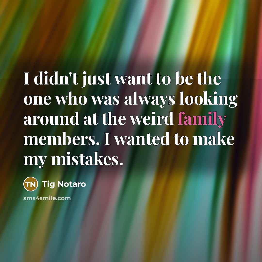 “I didn't just want to be the one who was…” quote by Tig Notaro