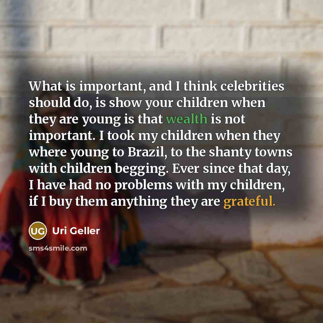 “What is important, and I think celebrities should do, is…” quote by Uri Geller