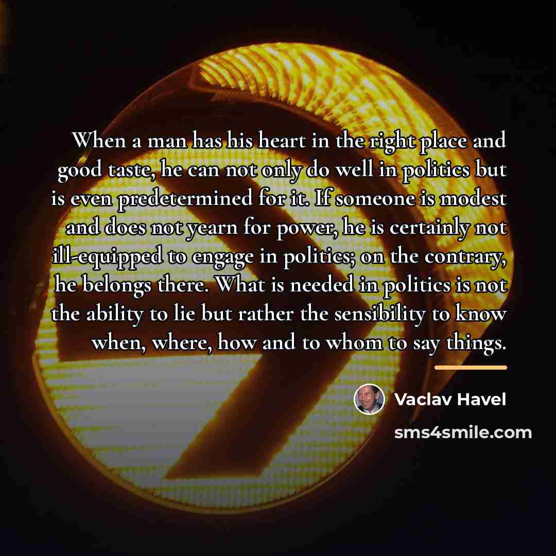 “When a man has his heart in the right place…” quote by Vaclav Havel