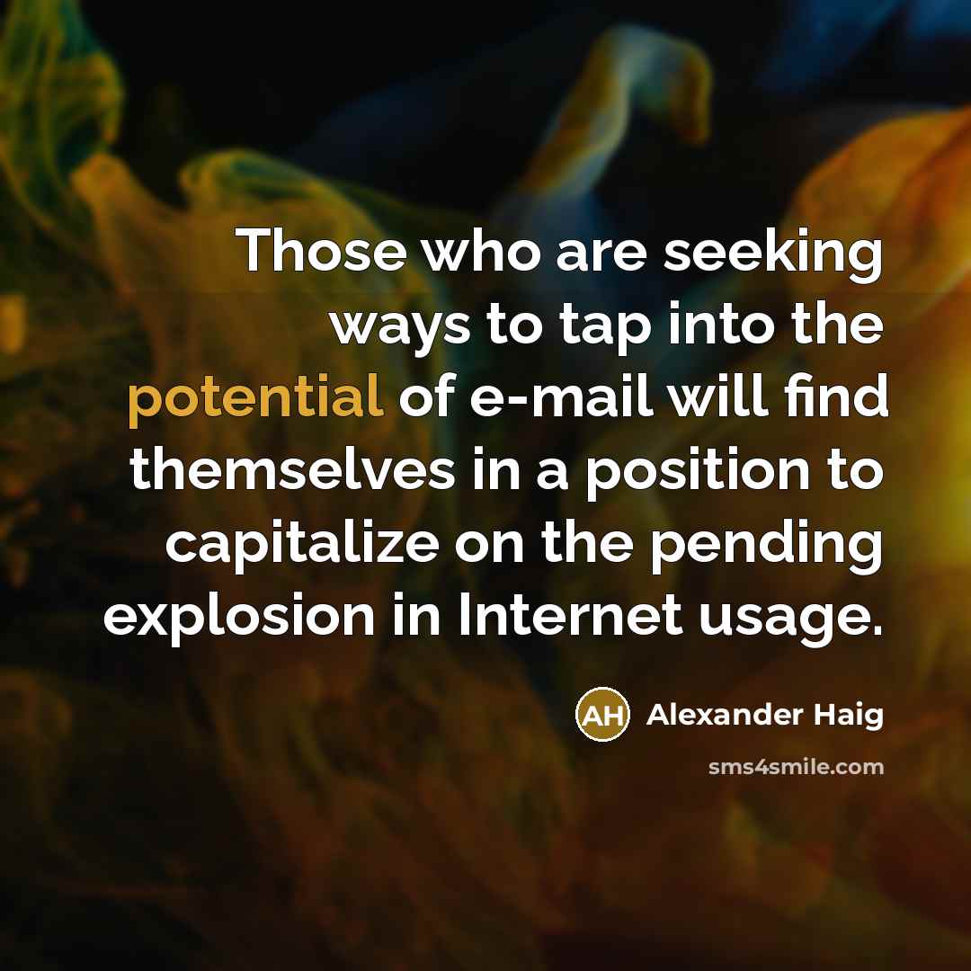 “Those who are seeking ways to tap into the potential…” quote by Alexander Haig