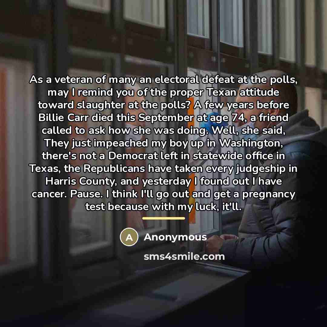 “As a veteran of many an electoral defeat at the…” quote by Anonymous