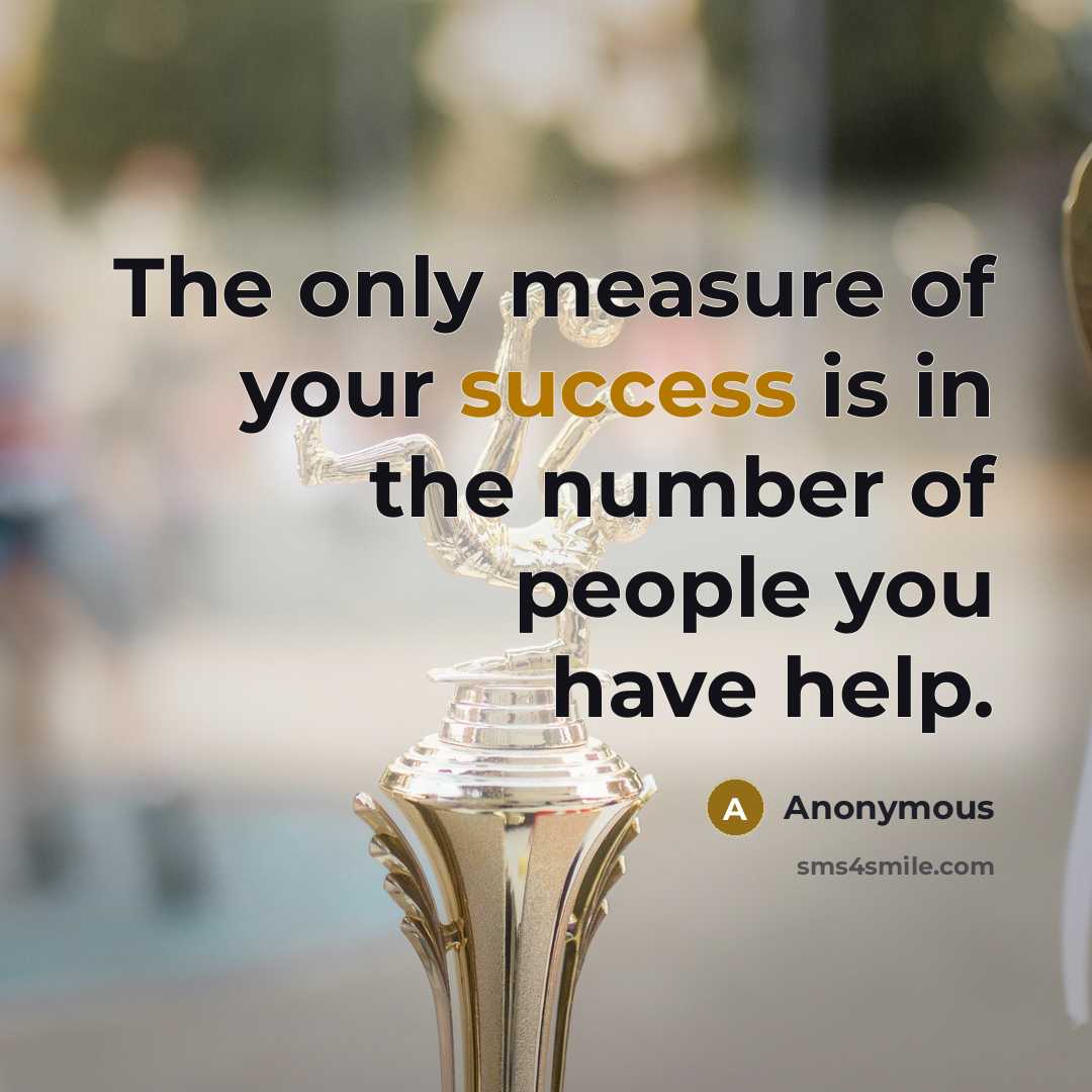 “The only measure of your success is in the number…” quote by Anonymous