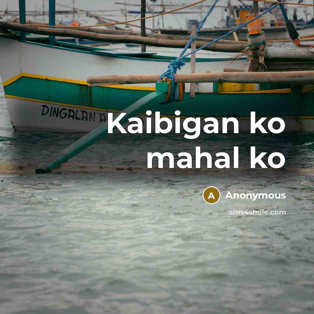 “Kaibigan ko mahal ko” quote by Anonymous